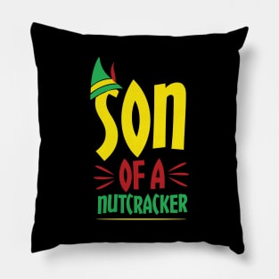 Son Of A Nutcracker Awesome Christmas Pillow