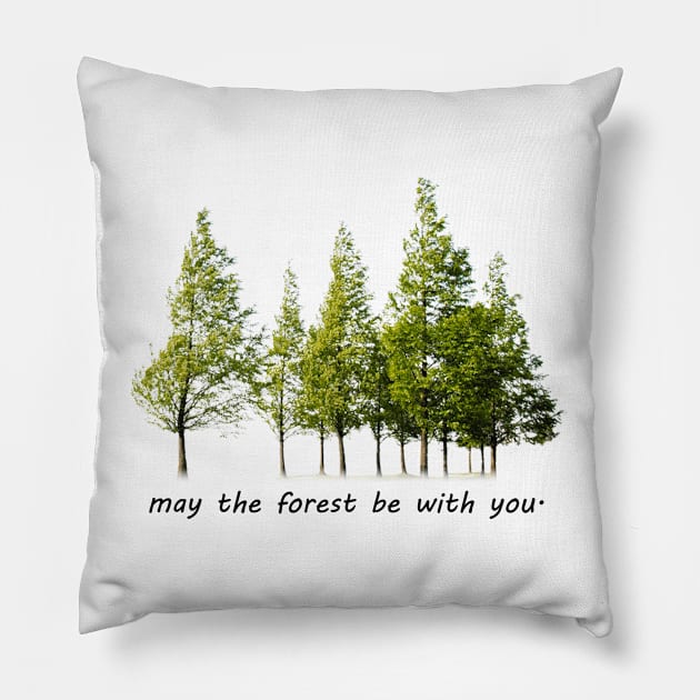 may the forest be with you Pillow by oryan80