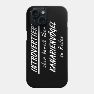 Kanarienvogel Haustier lustiger Spruch Vogel Phone Case