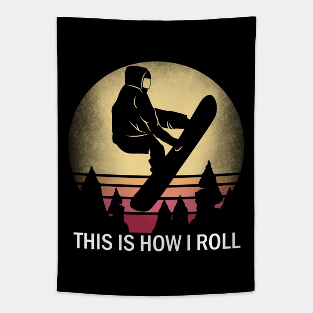 Snowboard This Is How I Roll Snowboarding Silhouette Design