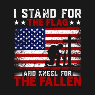 I Stand for The Flag And Kneel for The Fallen T-Shirt