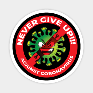 Never Give Up! Against Coronavirus Magnet