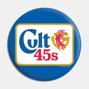 CULT 45s Pin