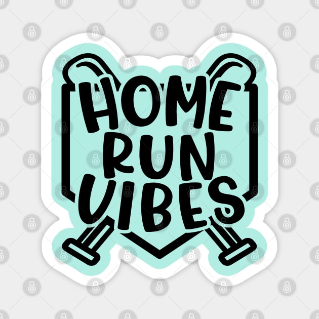 Home Run Vibes Baseball Softball Funny Magnet by GlimmerDesigns