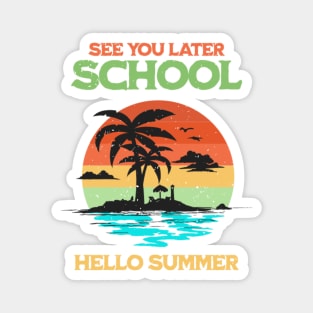 See You Later School Hello Summer Magnet