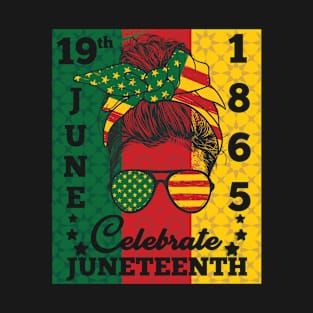 Awesome Messy Bun Juneteenth Celebrate 1865 June 19th T-Shirt