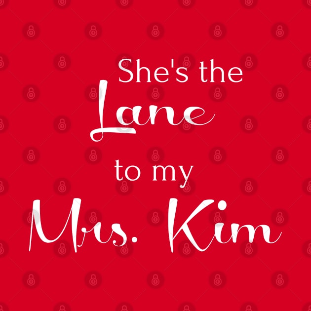 She's the Lane to my Mrs. Kim by StarsHollowMercantile