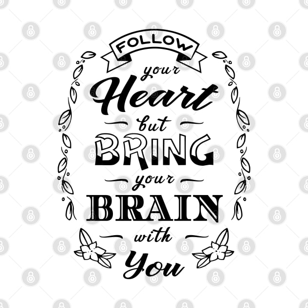 Follow Your Heart Bring Your Brain Funny Romantic Fan by atomguy
