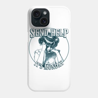 Send Help, It's Monday - Humour Design Phone Case