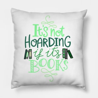 Hoarding Books Quote Green Pillow