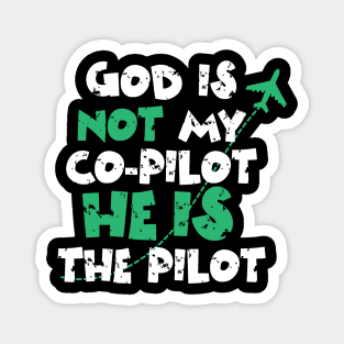 God is not my co-pilot He is the pilot Magnet