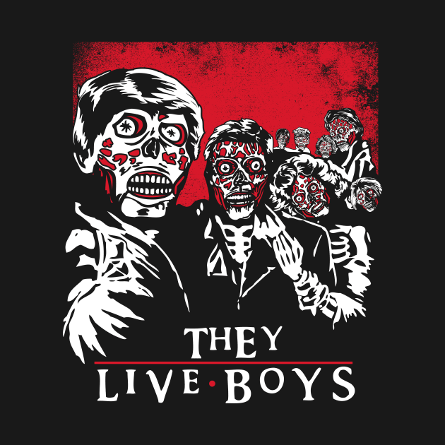 They Live Boys by Daletheskater