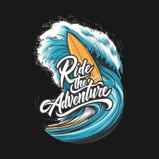 Surf's Up: Ride the Adventure T-Shirt