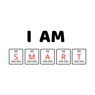 I AM SMART T-Shirt