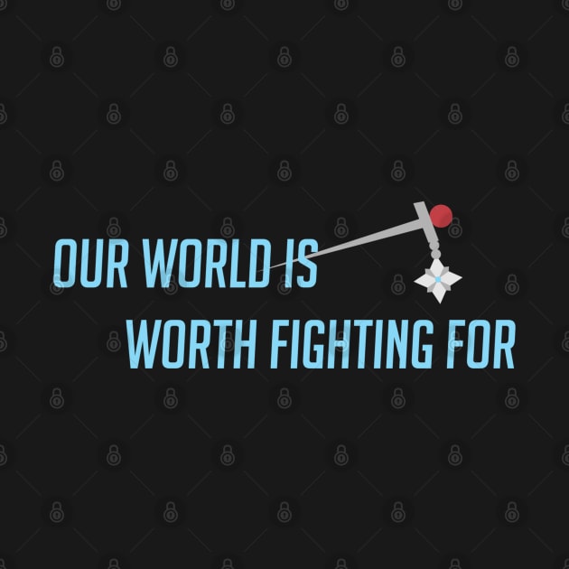 Our world is worth fighting for by badgerinafez