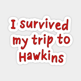 I survived my trip to Hawkins Magnet