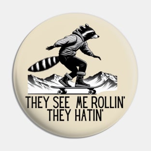 Raccoon Skateboarding They See Me Rollin' They Hatin' Black Work Minimalist Pin