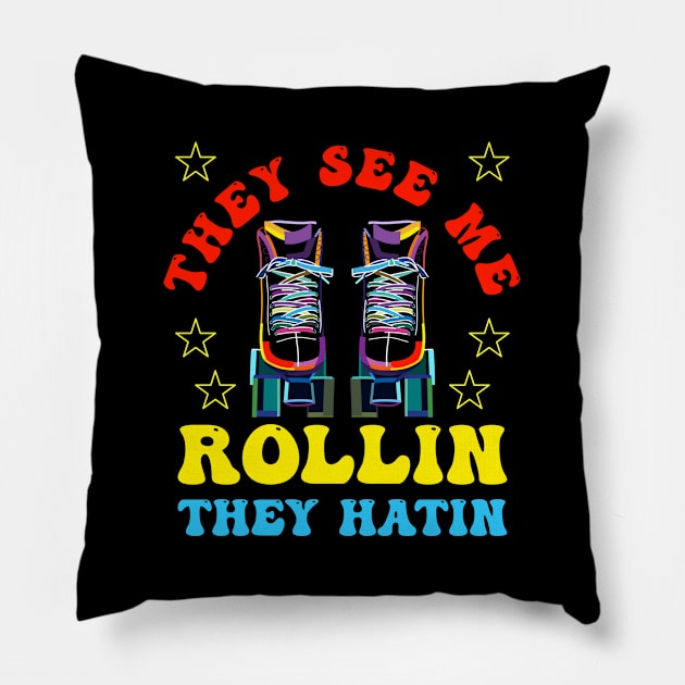 Roller Skating - They See Me Rollin They Hatin Pillow by Kudostees