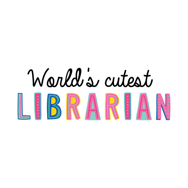 Librarian Gifts | World's cutest Librarian by BetterManufaktur