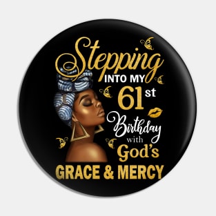 Stepping Into My 61st Birthday With God's Grace & Mercy Bday Pin