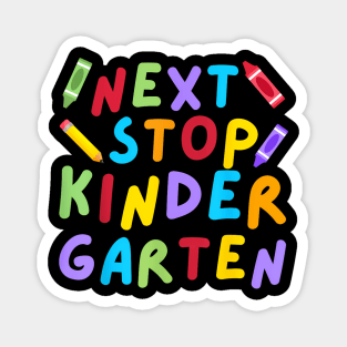 Next Stop Kindergarten Graduation Graduate Preschool Kids Magnet