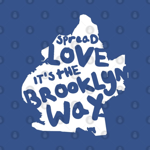 Spread Love It's The Brooklyn Way by Pop Fan Shop