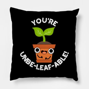 You're Unbe-leaf-able Cute Positive Plant Pun Pillow