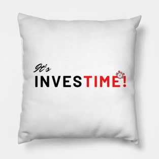 Its InvesTIME Pillow