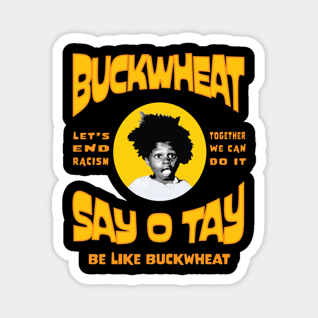 Buckwheat Say OTay Magnet by Fuckinuts