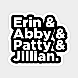 Erin & Abby & Patty & Jillian Magnet