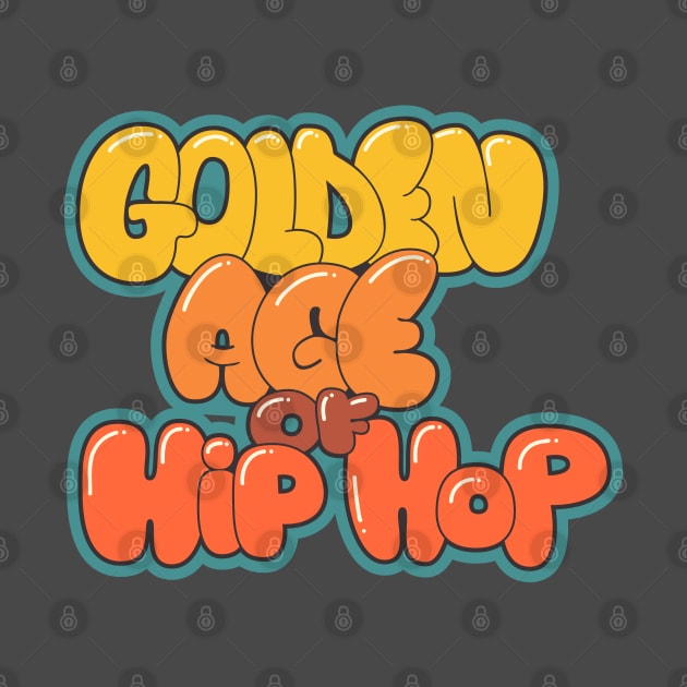 Golden Age of Hip Hop - Hip Hop - Graffiti Bubble Style by Boogosh