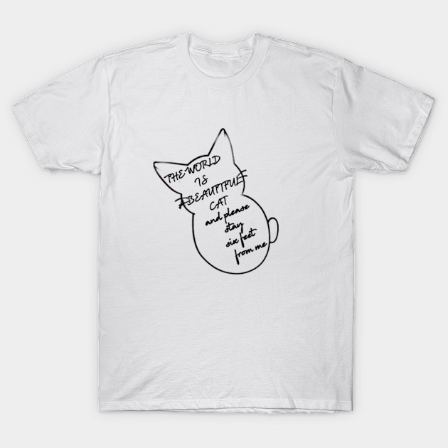 The World Is A Beautiful Cat The World Is A Beautiful Cat T