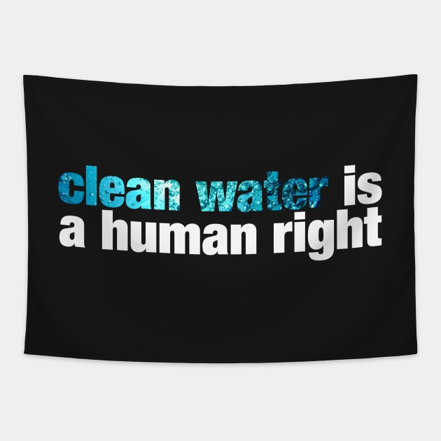 clean water is a human right Tapestry by ViktorCraft