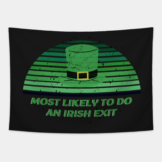 Most Likely To Do An Irish Exit Tapestry by rogergren