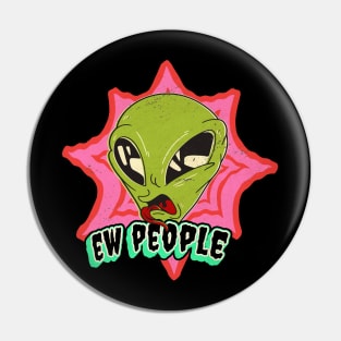 Ew people, Funny Alien anti-social with humans, Introvert-Awkward-Hipster-Sarcasm Graphic, UFO space lover cartoon, Men Women Pin