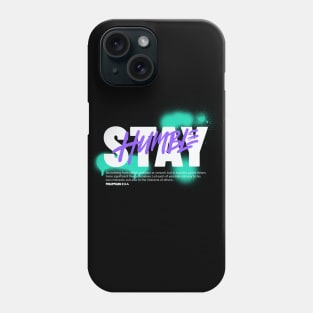 Stay Humble Phone Case