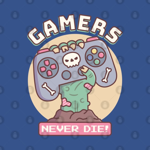 Funny Gamers Never Die, Zombie Hand With Game Controller by rustydoodle