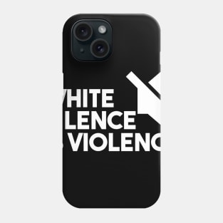 white silence is violence Phone Case