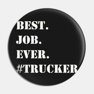 WHITE BEST JOB EVER #TRUCKER Pin