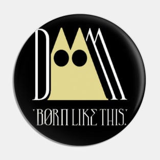 Born Like This Original Aesthetic Tribute 〶 Pin