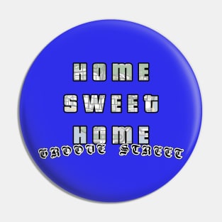 Groove St. - Home Sweet Home Pin