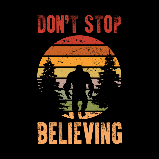 Funny Retro Bigfoot Don't Stop Believing Vintage by 5StarDesigns
