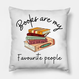Books are my favourite people Pillow
