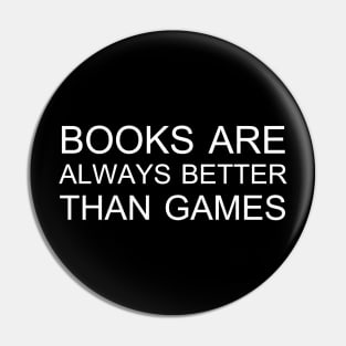 books are always better than games Pin