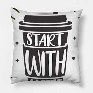 Start With Coffee Pillow