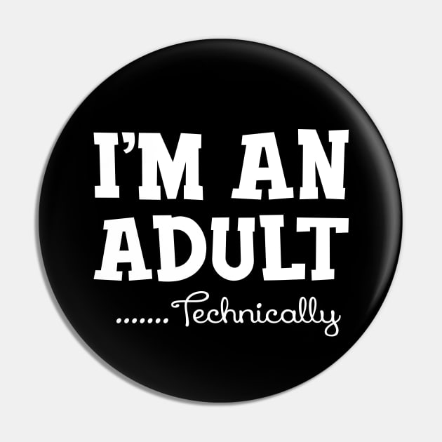 18Th Birthday - I'm an adult technically Pin by KC Happy Shop