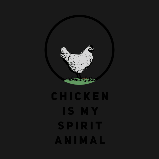 Chicken Is My Spirit Animal by ThirdEyeAerial