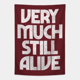 Still Alive / Funny Granparent Gift Typography Design Tapestry