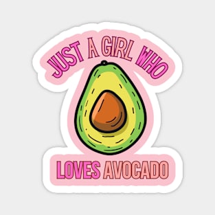 Just A Girl who Loves Avocado Magnet