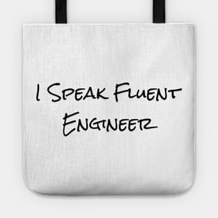 I Speak Fluent Engineer Tote